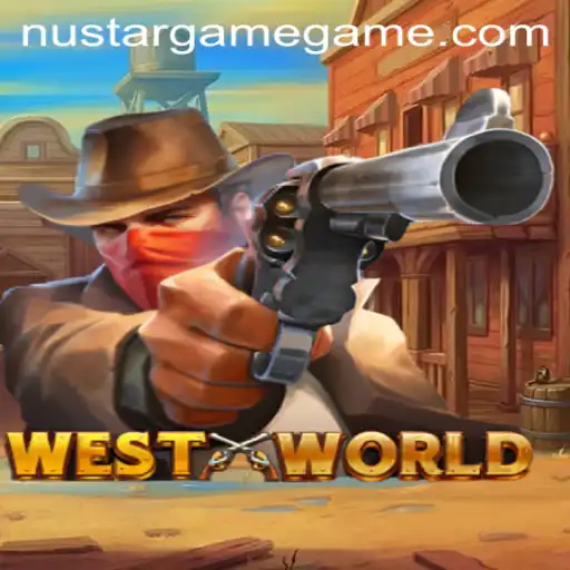 Exploring the World of WestWorld: A Journey Through NustarGame's Latest Adventure
